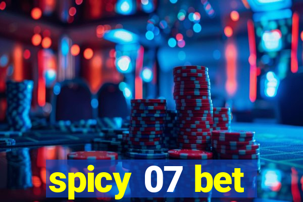 spicy 07 bet